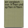 Ein Vergleich Von  Fr�Hen Und Sp�Ten M�Ttern door Marcel Heinz