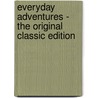 Everyday Adventures - the Original Classic Edition door Samuel Scoville
