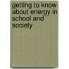Getting To Know About Energy In School And Society by Michael P. Levine