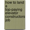 How to Land a Top-Paying Elevator Constructors Job door Samuel Houston