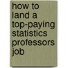 How to Land a Top-Paying Statistics Professors Job by Jane Cross