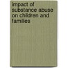 Impact of Substance Abuse on Children and Families door Christine Fewell Huff