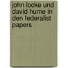 John Locke Und David Hume in Den Federalist Papers door Susanne Gugel