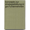 Konzepte Zur Strategiebildung in Gro�Unternehmen by Matthias Colbatz