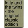 Letty and the Twins - the Original Classic Edition by Helen Sherman Griffith