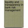 Liquidity and Transparency in Bank Risk Management door Lev Ratnovski