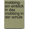 Mobbing- Ein Einblick in Das Mobbing in Der Schule door Syntje Krause