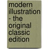 Modern Illustration - the Original Classic Edition by Joseph Pennell