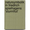 Natursymbolik in Friedrich Spielhagens 'sturmflut' door Andreas Steiner