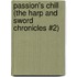 Passion's Chill (the Harp and Sword Chronicles #2)