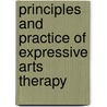 Principles and Practice of Expressive Arts Therapy by Paolo Knill
