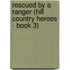 Rescued by a Ranger (Hill Country Heroes - Book 3)