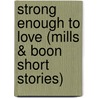Strong Enough to Love (Mills & Boon Short Stories) door Victoria Dahl