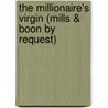 The Millionaire's Virgin (Mills & Boon by Request) by Susan Stephens