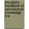 The Pilot's Handbook of Aeronautical Knowledge 5/E door Paul Illman