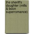 The Sheriff's Daughter (Mills & Boon Superromance)