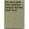 The Very Best Man (Wanton Weston Women, Book Four) by Wynter Daniels