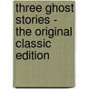 Three Ghost Stories - the Original Classic Edition door Charles Dickens