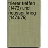 Trierer Treffen (1473) Und Neusser Krieg (1474/75) door Baris Celik