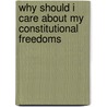 Why Should I Care about My Constitutional Freedoms door Clarence Doc Ashcraft