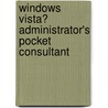 Windows Vista� Administrator's Pocket Consultant by William R. Stanek