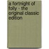 A Fortnight of Folly - the Original Classic Edition