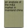 An Analysis of the M&Amp;A Market in Mainland China door Tim Br�ckner