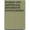 Analyse Und Optimierung Betrieblicher Kommunikation door Emily Nestler