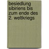 Besiedlung Sibiriens Bis Zum Ende Des 2. Weltkriegs by Albrecht Steinm�ller