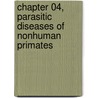 Chapter 04, Parasitic Diseases of Nonhuman Primates door Christian Abee