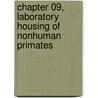 Chapter 09, Laboratory Housing of Nonhuman Primates door Christian Abee