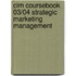 Cim Coursebook 03/04 Strategic Marketing Management