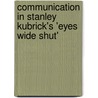 Communication in Stanley Kubrick's 'Eyes Wide Shut' door Benjamin Althaus