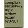 Comptia� Security+� Rapid Review (Exam Sy0-301) by Michael Gregg