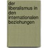 Der Liberalismus in Den Internationalen Beziehungen