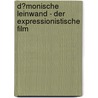 D�Monische Leinwand - Der Expressionistische Film by Jonas Geldschl�ger