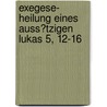 Exegese- Heilung Eines Auss�Tzigen Lukas 5, 12-16 by Sabrina Spahr