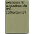 Existieren F�R Augustinus Die Drei Zeithorizonte?