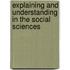 Explaining and Understanding in the Social Sciences