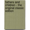Fathers and Children - the Original Classic Edition door Ivan Sergeyevich Turgenev