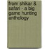 From Shikar & Safari - a Big Game Hunting Anthology