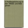 Fu�Ballbegeisterung in Den 1950Er Und 60Er Jahren door Islam Fatih Kisacik