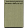 F�Rdert Mediengewalt Die Aggressionsbereitschaft? door Daniela Poloczek