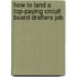 How to Land a Top-Paying Circuit Board Drafters Job