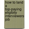 How to Land a Top-Paying Eligibity Interviewers Job by Beverly Poole