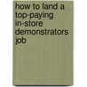 How to Land a Top-Paying In-Store Demonstrators Job door Joe Bruce
