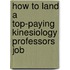How to Land a Top-Paying Kinesiology Professors Job