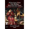 If You Can't Trust Your Mother, Whom Can You Trust? by Leonard Shengold