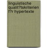 Linguistische Qualit�Tskriterien F�R Hypertexte door Magdalena Mayer