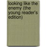 Looking Like the Enemy (the Young Reader's Edition) door Mary Matusda Gruenewald